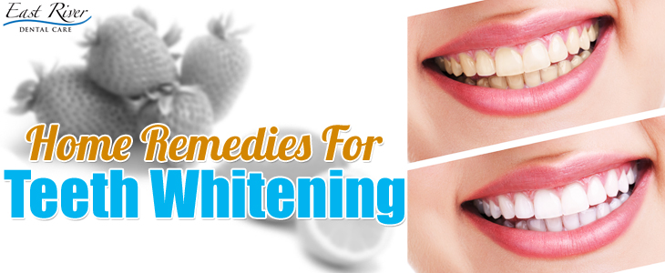 Home Remedies For Teeth Whitening - East River Dental Care - Newmarket - Ontario - Canada